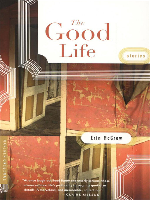 Title details for The Good Life by Erin McGraw - Available